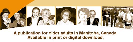 A publication for older adults in Manitoba, Canada. Available in print or as a digital download.